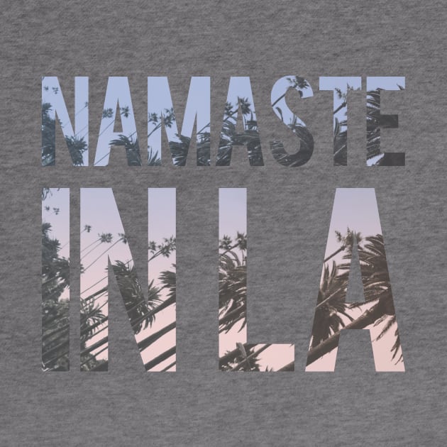 Namaste In LA by tamsinlucie